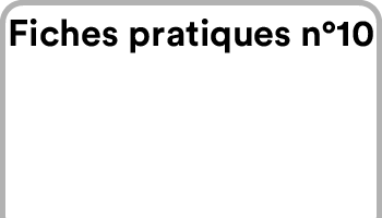 Fiches Pratiques N10